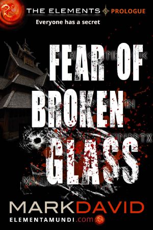 [The Elements 01] • Fear Of Broken Glass · Prologue